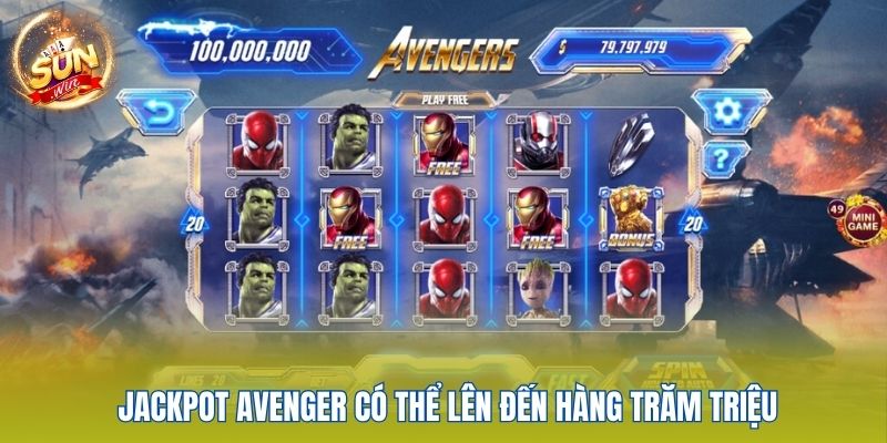 Jackpot Avenger có thể lên đến hàng trăm triệu